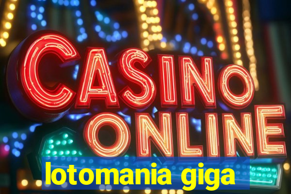 lotomania giga